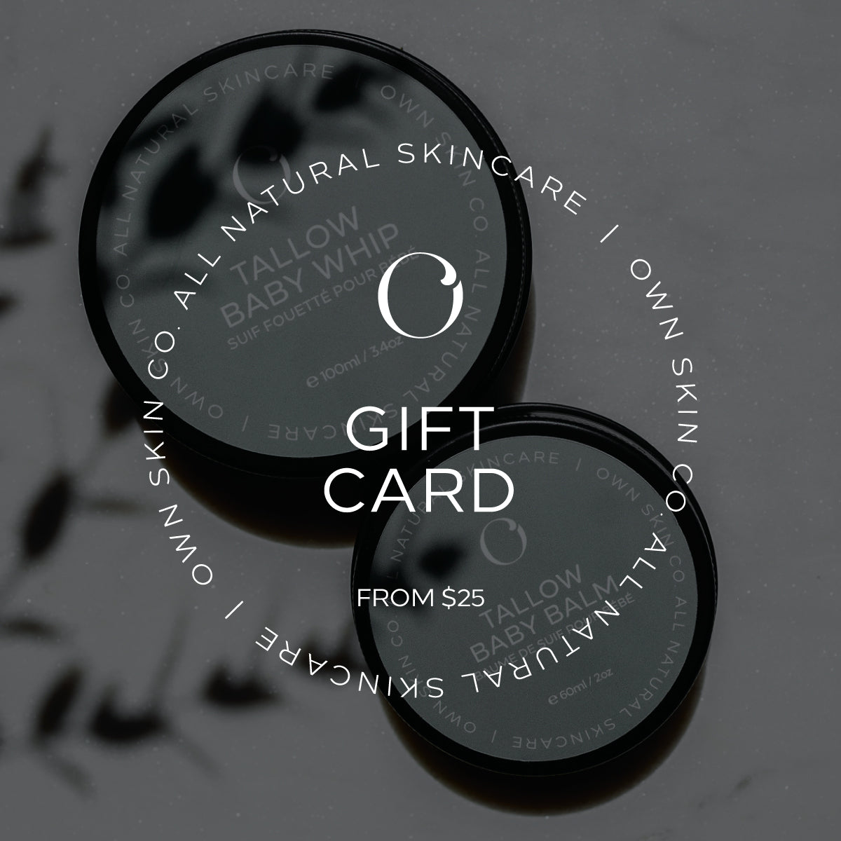 OWN Skin Co. Gift Card For Canadian Tallow Skincare