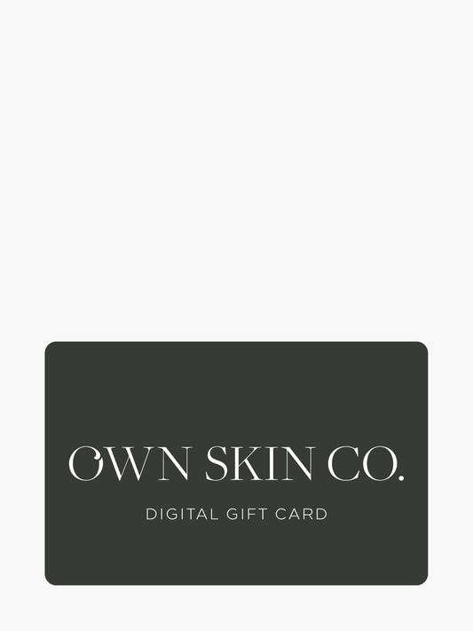 OWN SKIN CO. Gift Card